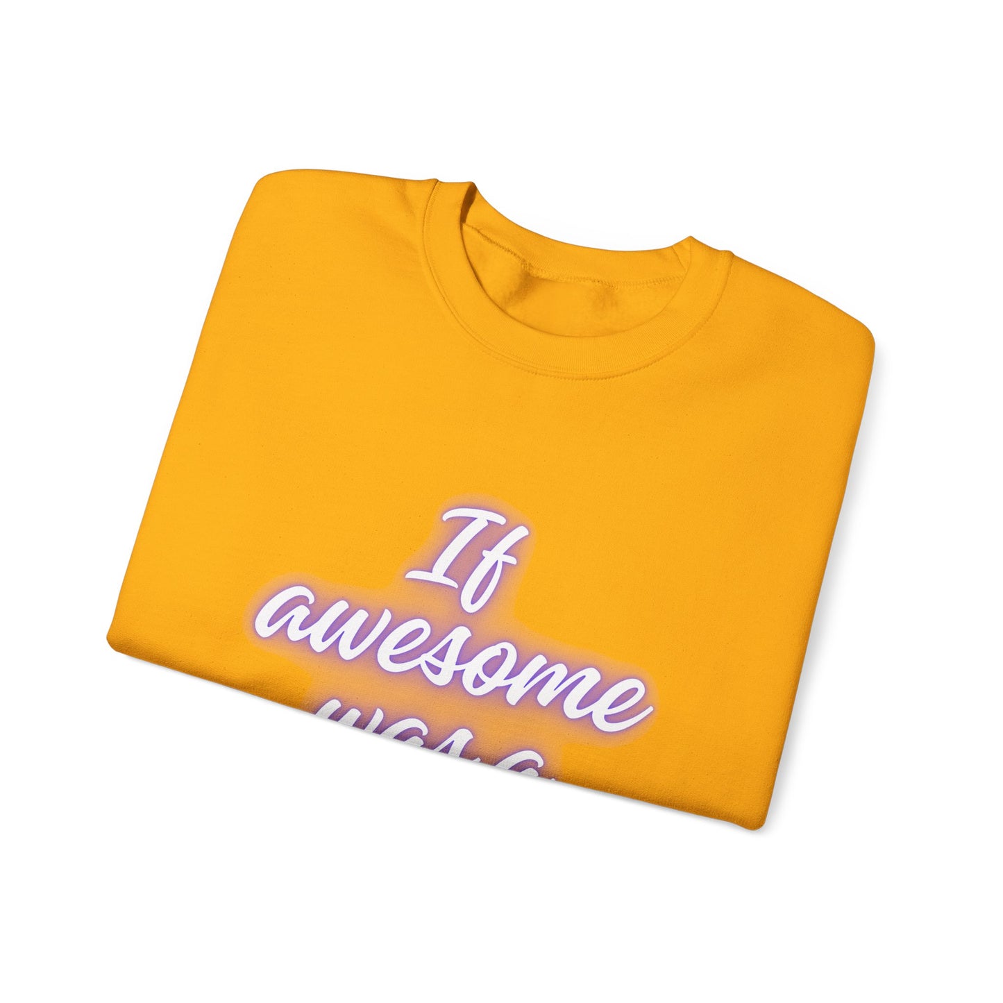 If Awesome Was a Person Crewneck Sweatshirt - Unisex Heavy Blend™