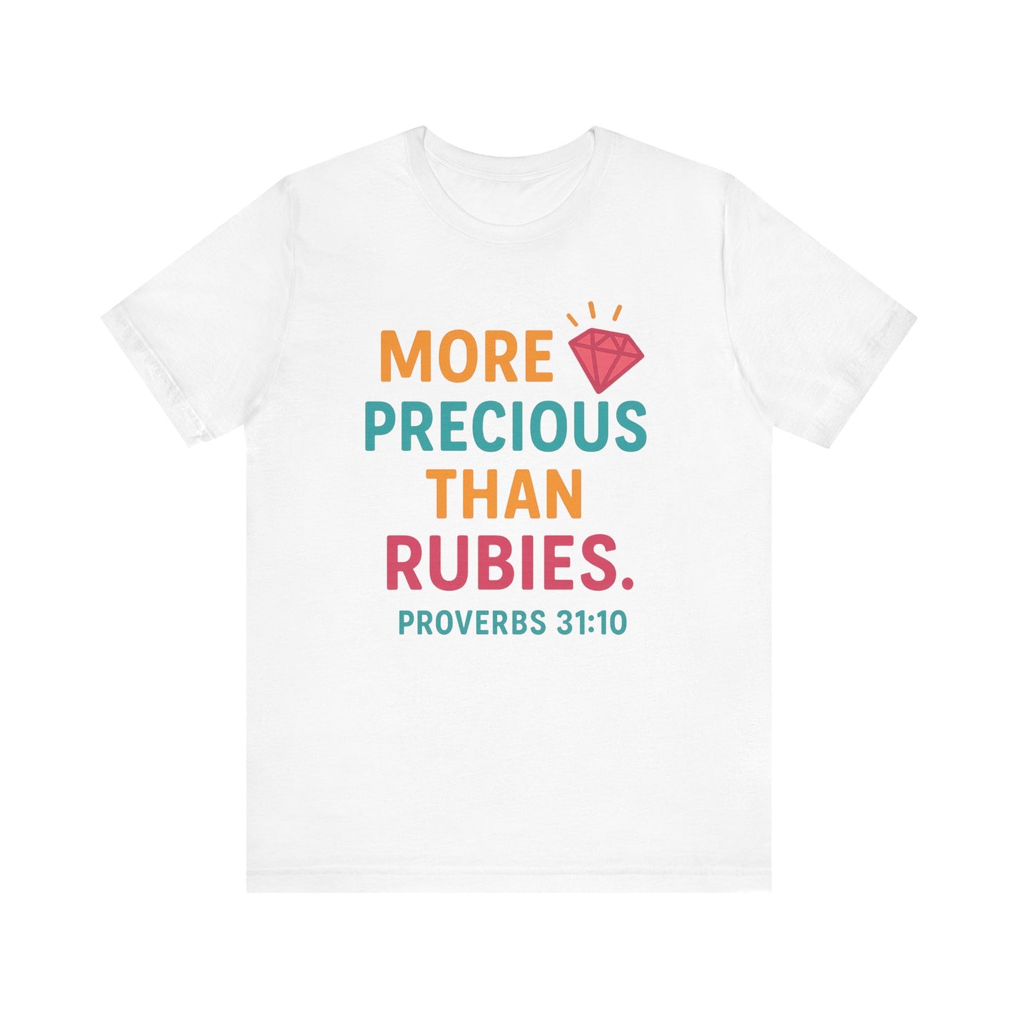 More Precious Than Rubies Tee, Inspirational T-Shirt, Faith-Based Clothing, Christian Gift, Bible Verse Apparel