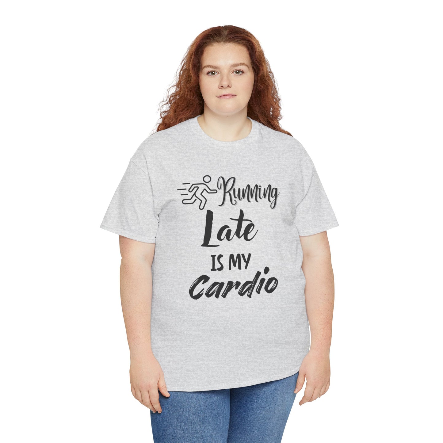 Running Late Is My Cardio Unisex Heavy Cotton Tee
