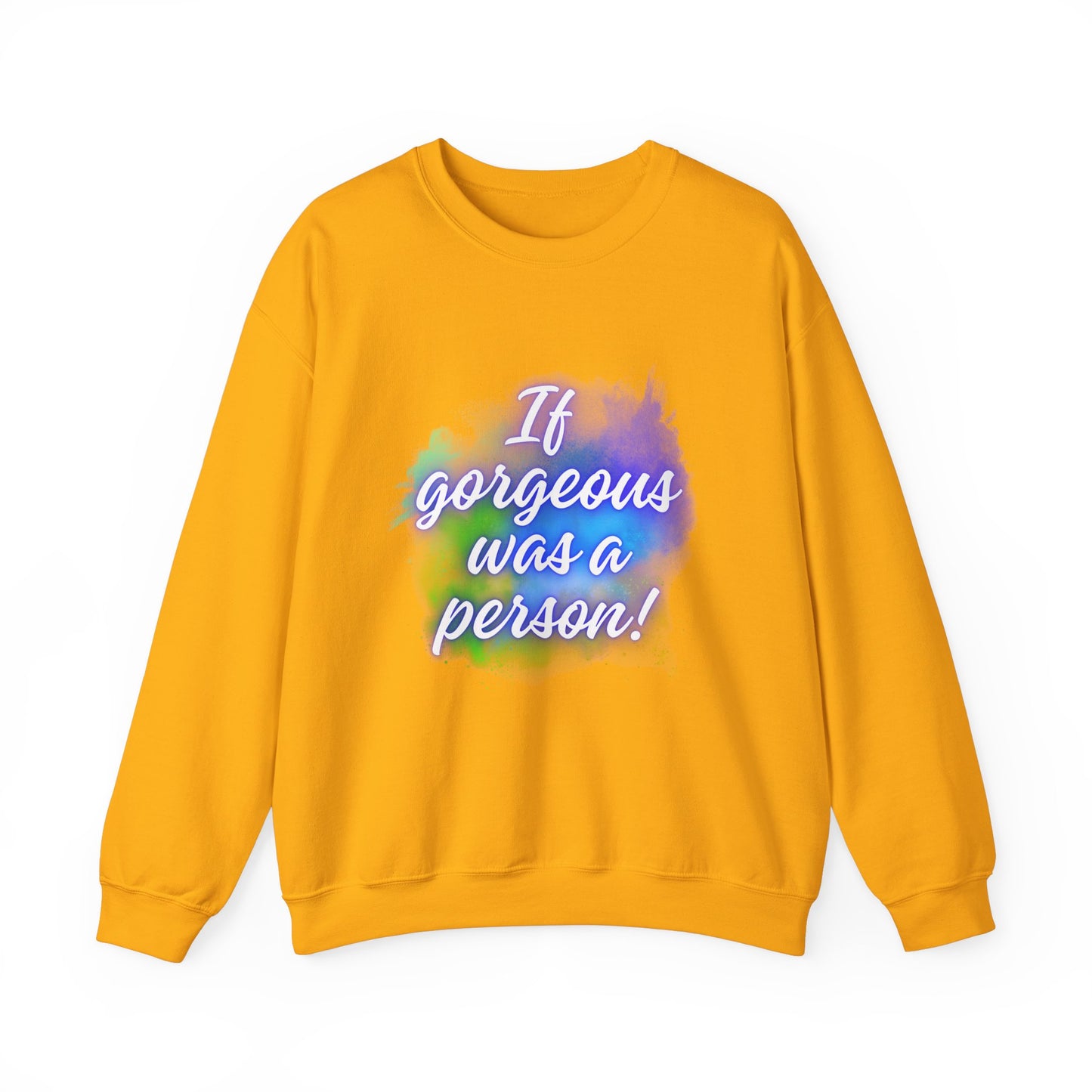 If Gorgeous Was a Person Crewneck Sweatshirt - Unisex Heavy Blend™
