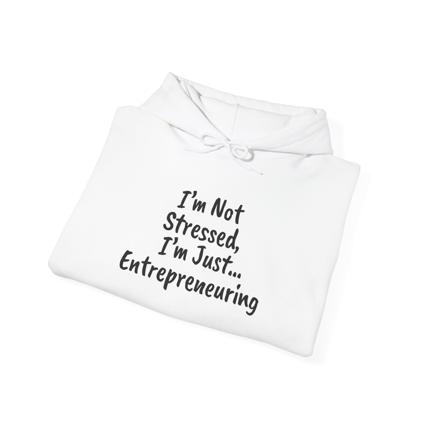 Entrepreneur Hoodie - "I'm Not Stressed, I'm Just..." Heavy Blend Sweatshirt for Creatives