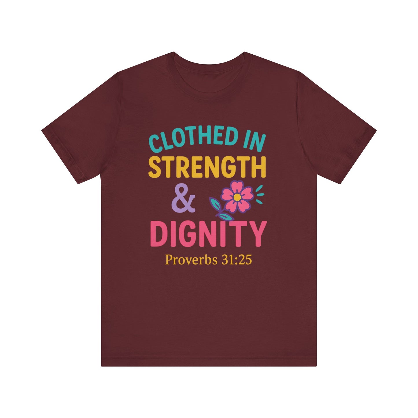 Strength & Dignity Tee, Inspirational Shirt, Proverbs 31:25 T-Shirt, Faith-Based Apparel, Motivational Gift for Her