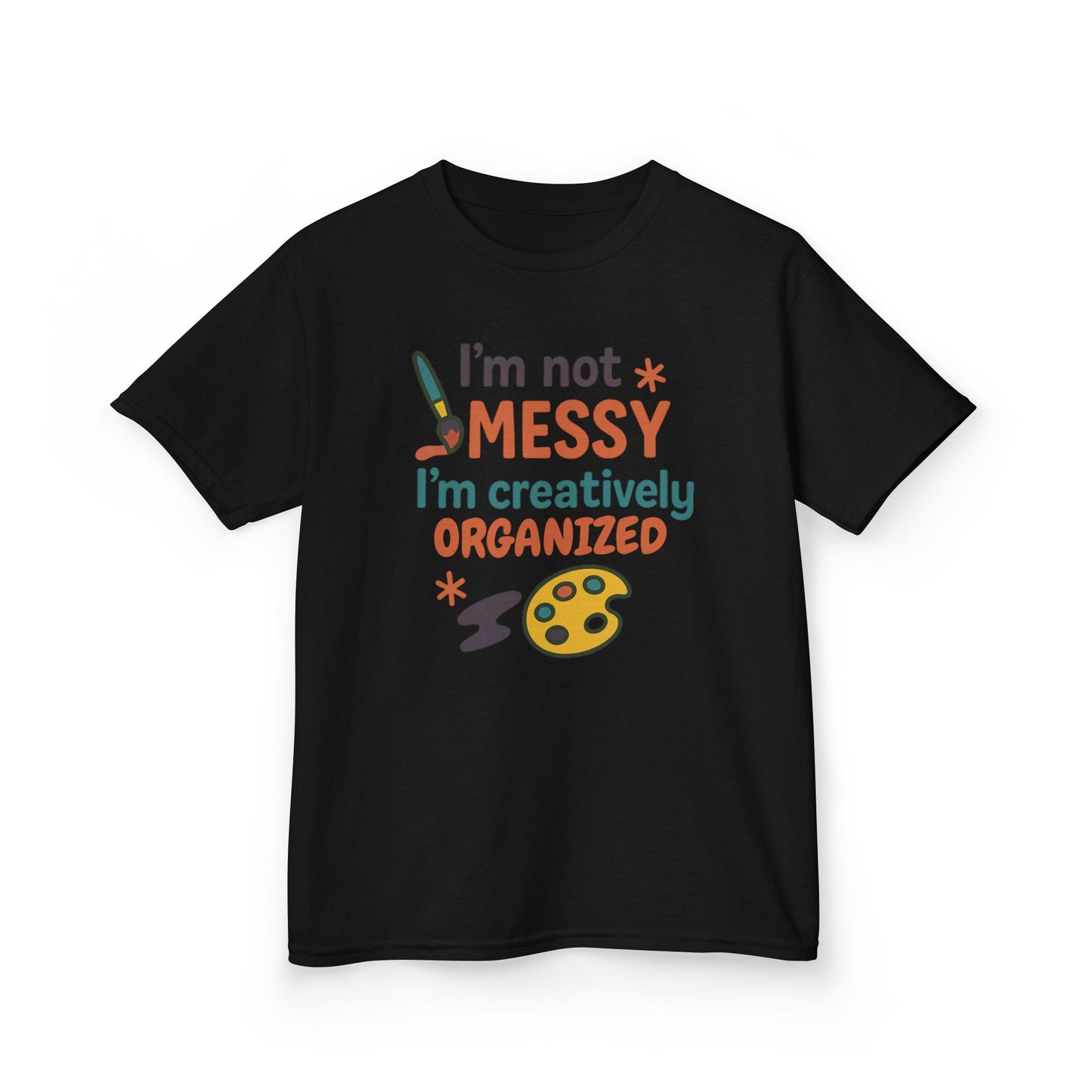 Creative Kids Tee - I'm Not Messy I'm Creatively Organized, Fun Gift for Artsy Kids, Birthday, Art Lovers, Playful Kids, Creative Apparel