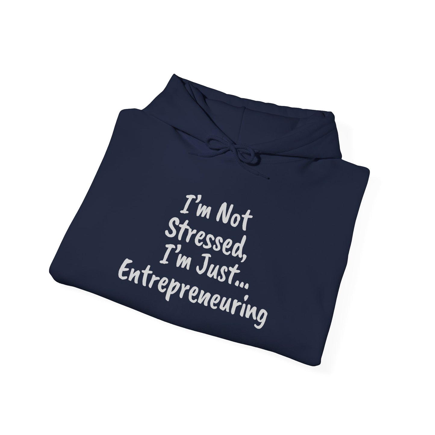 Entrepreneur Hoodie - "I'm Not Stressed, I'm Just..." Heavy Blend Sweatshirt for Creatives