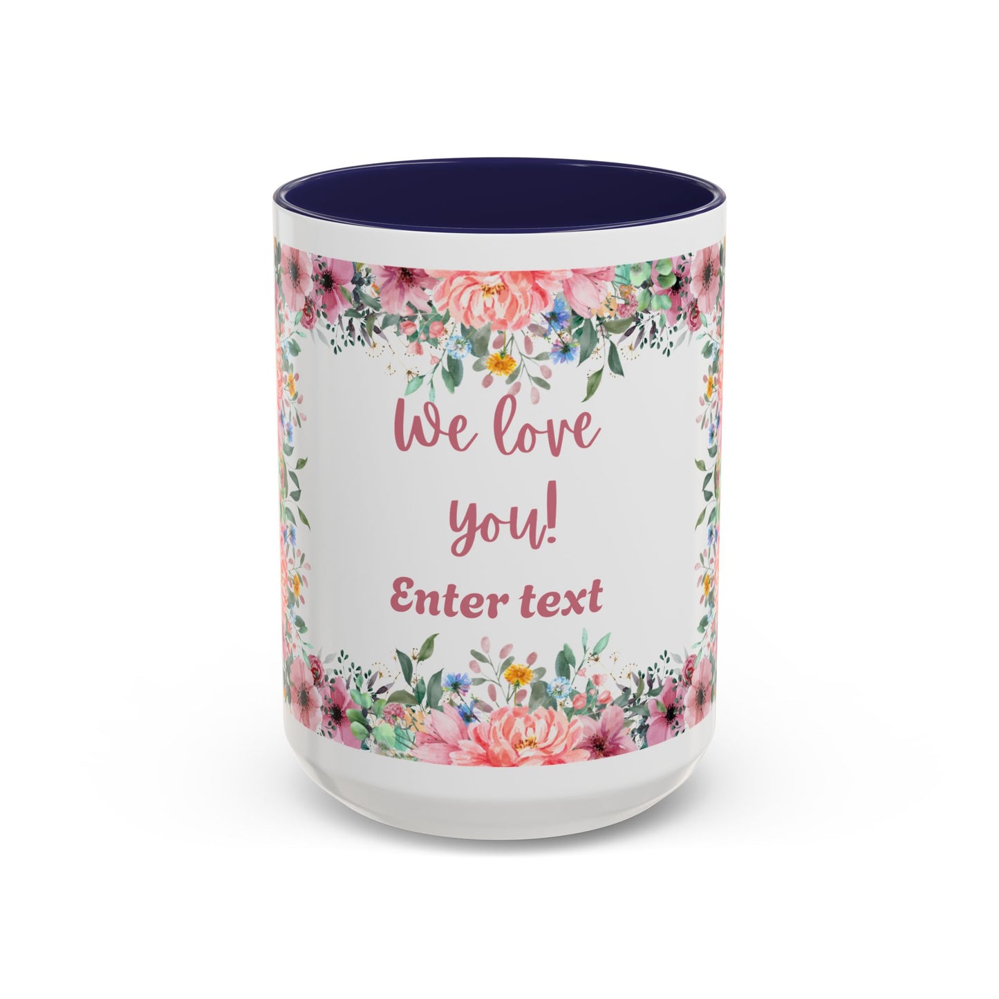 Floral Accent Coffee Mug - "We Love You!" Personalized Gift