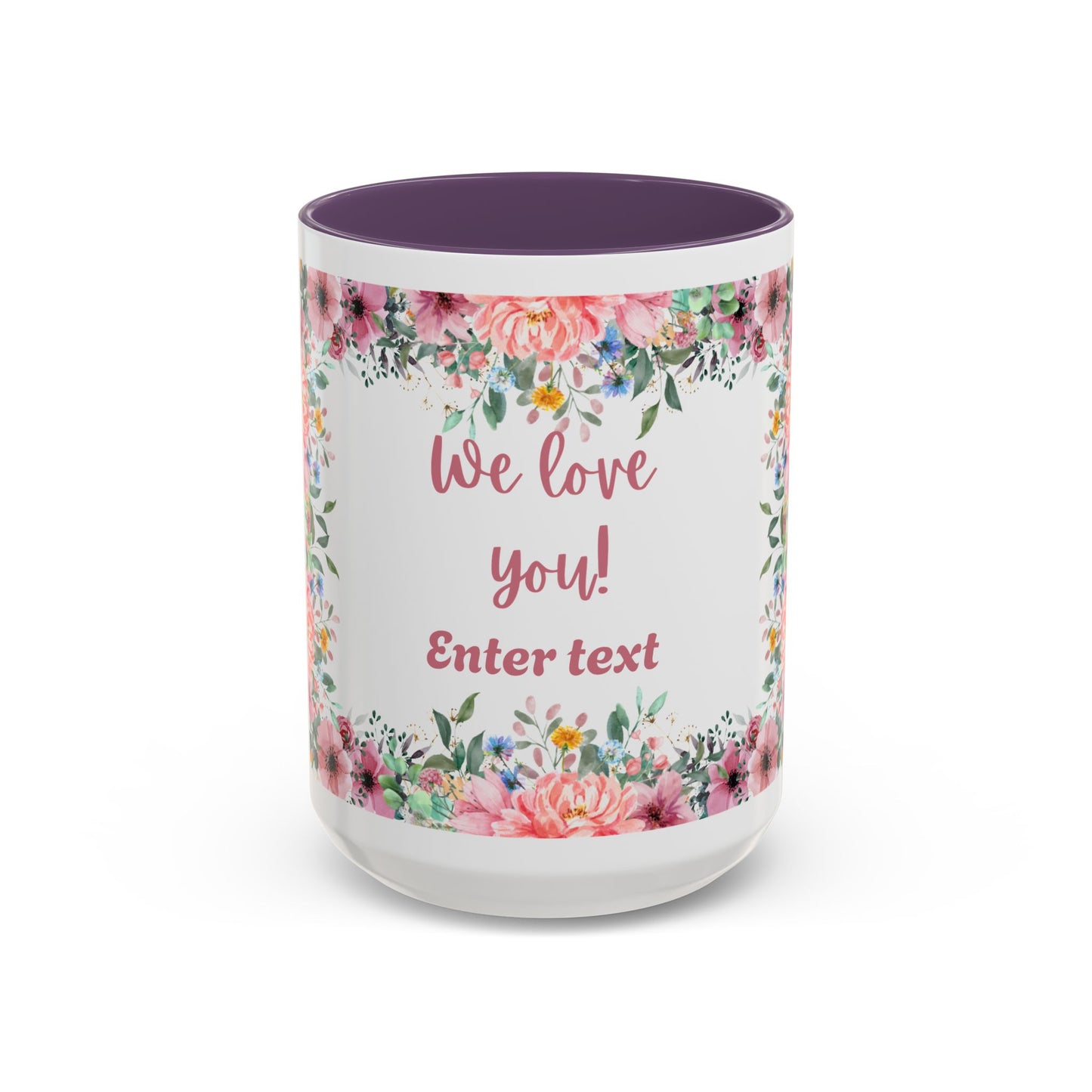 Floral Accent Coffee Mug - "We Love You!" Personalized Gift