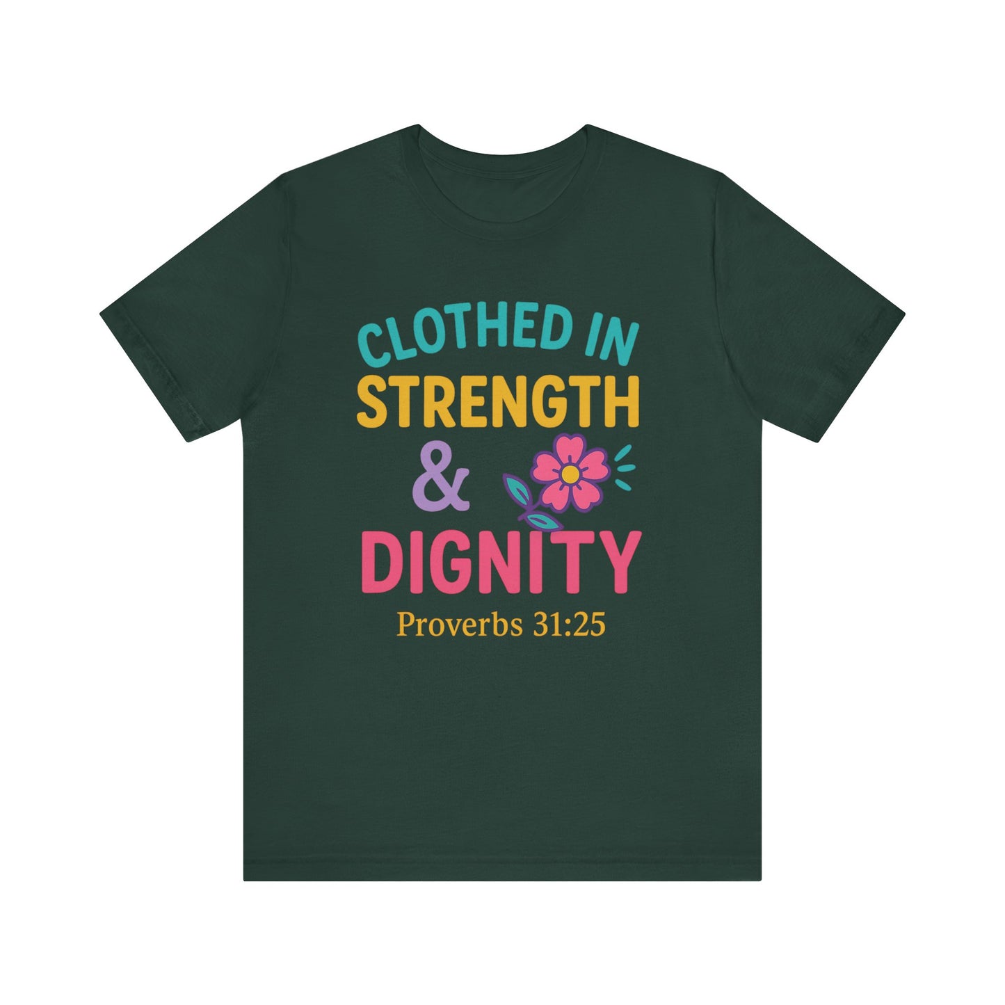 Strength & Dignity Tee, Inspirational Shirt, Proverbs 31:25 T-Shirt, Faith-Based Apparel, Motivational Gift for Her