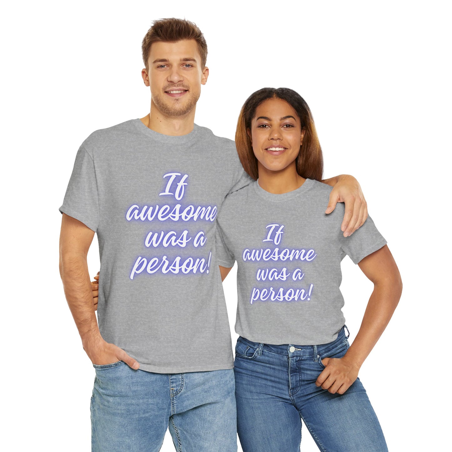 If Awesome Was a Person Unisex Heavy Cotton Tee - Fun Graphic Shirt for Casual Wear