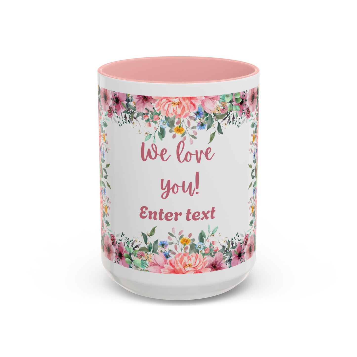 Floral Accent Coffee Mug - "We Love You!" Personalized Gift