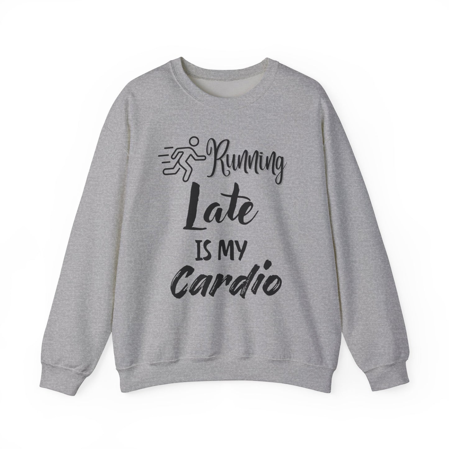 Running Late Is My Cardio Unisex Crewneck Sweatshirt - Cozy Activewear for Fitness Enthusiasts