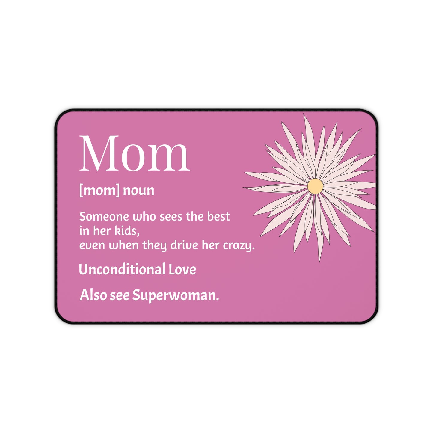 Mom Desk Mat | Gift for Her | Office Decor | Teacher Gift | Mother's Day | Unconditional Love | Superwoman