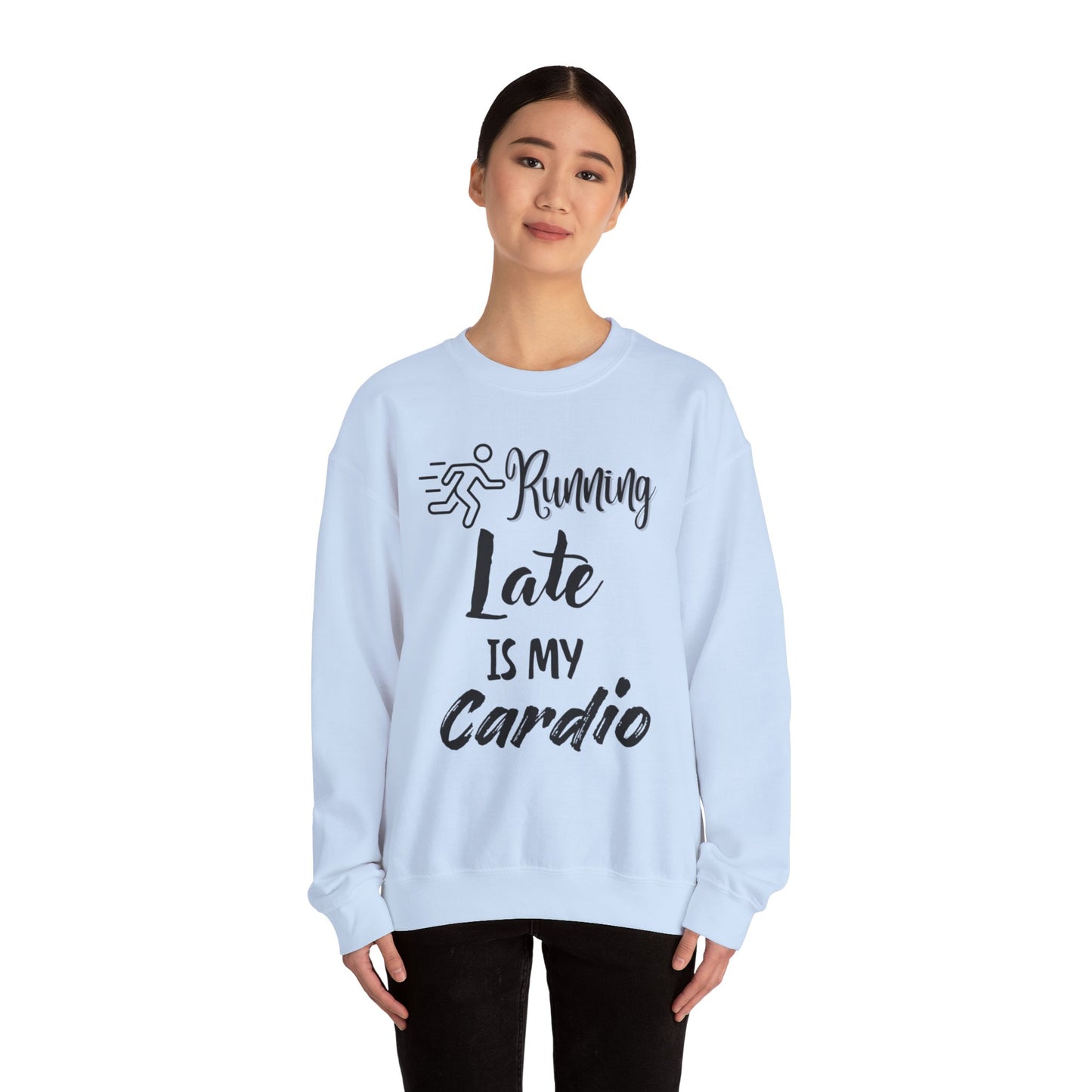 Running Late Is My Cardio Unisex Crewneck Sweatshirt - Cozy Activewear for Fitness Enthusiasts