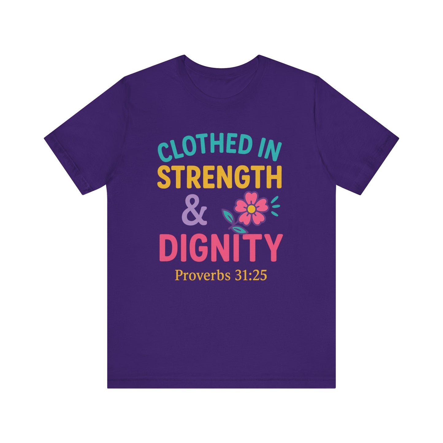 Strength & Dignity Tee, Inspirational Shirt, Proverbs 31:25 T-Shirt, Faith-Based Apparel, Motivational Gift for Her