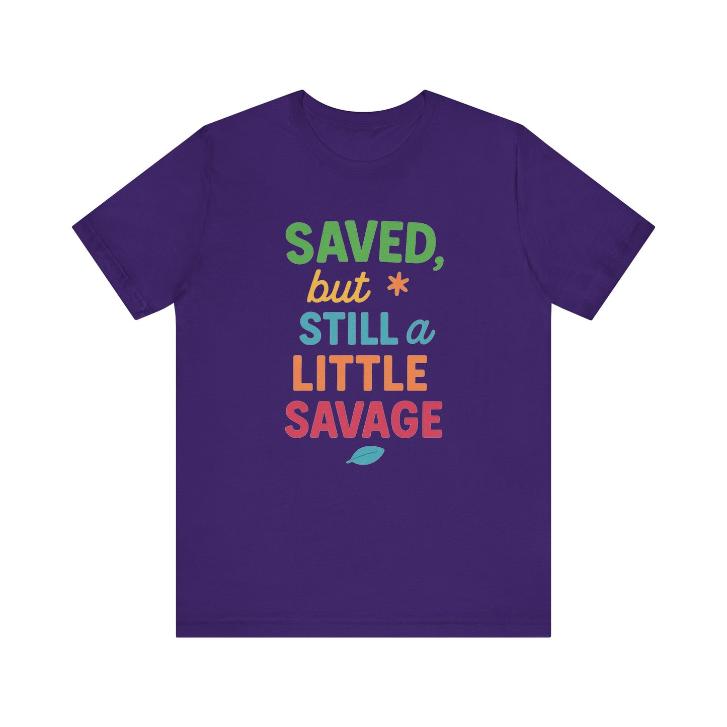 Saved But Still a Little Savage Tee, Fun Graphic T-Shirt, Unisex Short Sleeve Shirt, Casual Gift, Motivational Quote Top