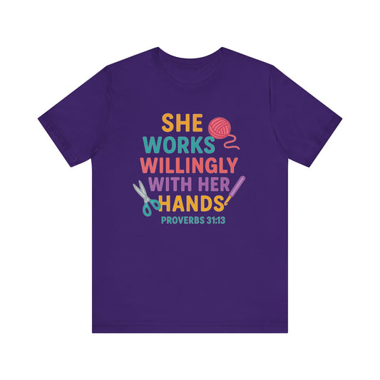 Faith-Inspired Crafting Tee, Creative Gift for Crafters, Inspirational Quote Shirt, Proverbs 31:13, Handmade Apparel