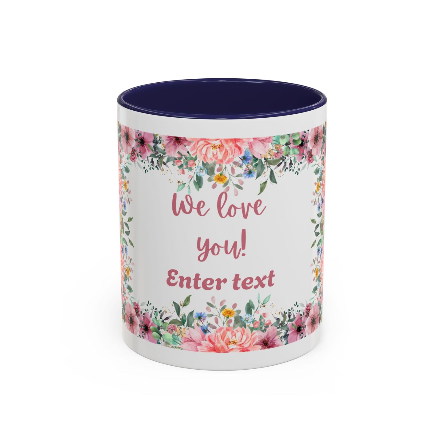 Floral Accent Coffee Mug - "We Love You!" Personalized Gift