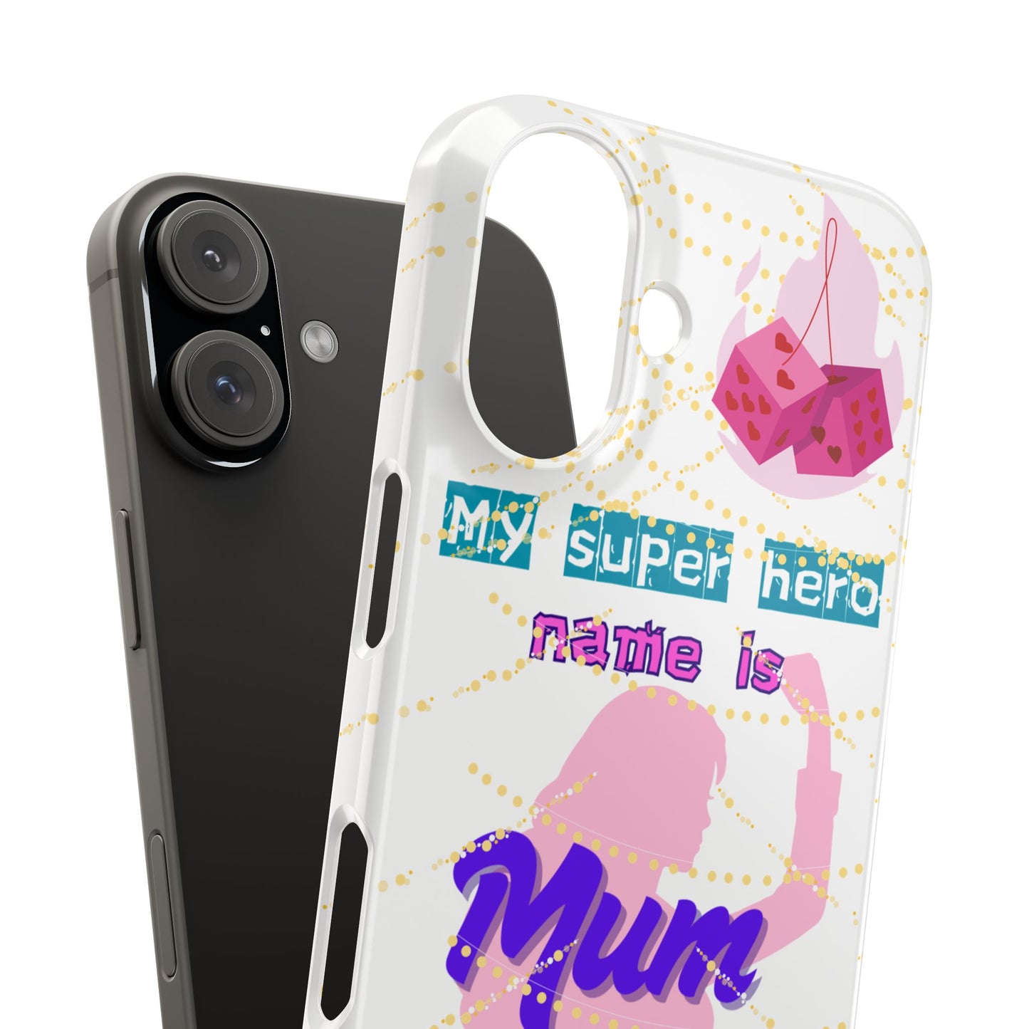 Custom Slim Phone Case - 'My Super Hero Name is Mum' Design