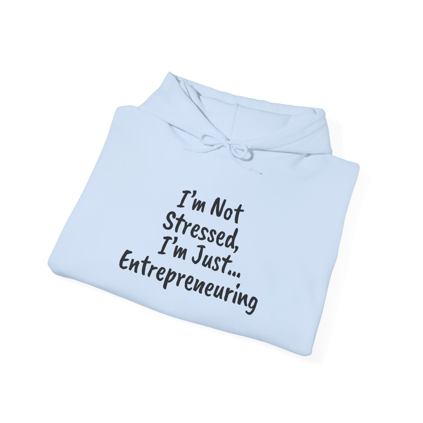 Entrepreneur Hoodie - "I'm Not Stressed, I'm Just..." Heavy Blend Sweatshirt for Creatives