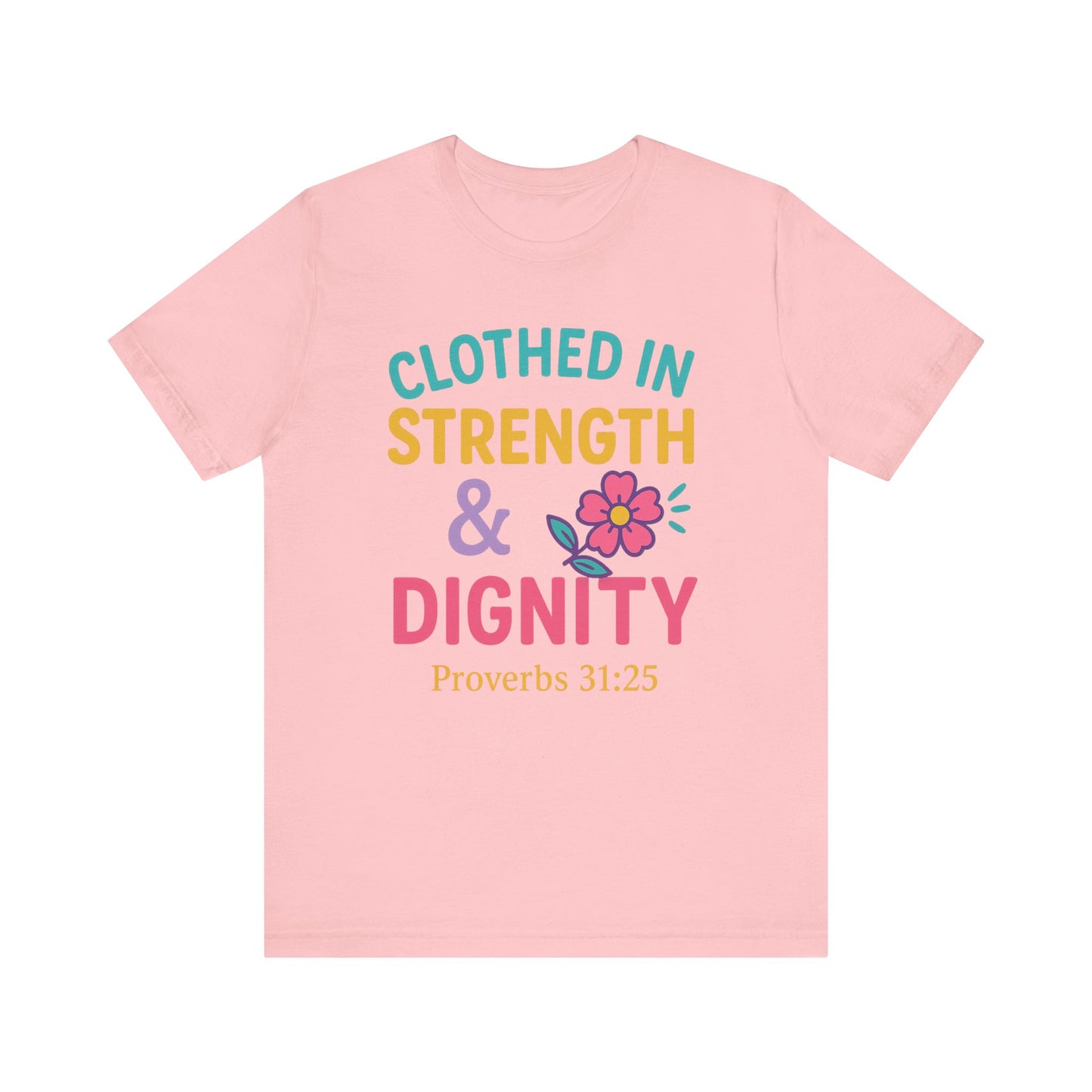 Strength & Dignity Tee, Inspirational Shirt, Proverbs 31:25 T-Shirt, Faith-Based Apparel, Motivational Gift for Her