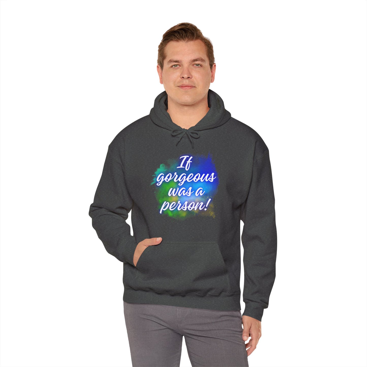 If Gorgeous Was a Person Hoodie - Unisex Heavy Blend Sweatshirt