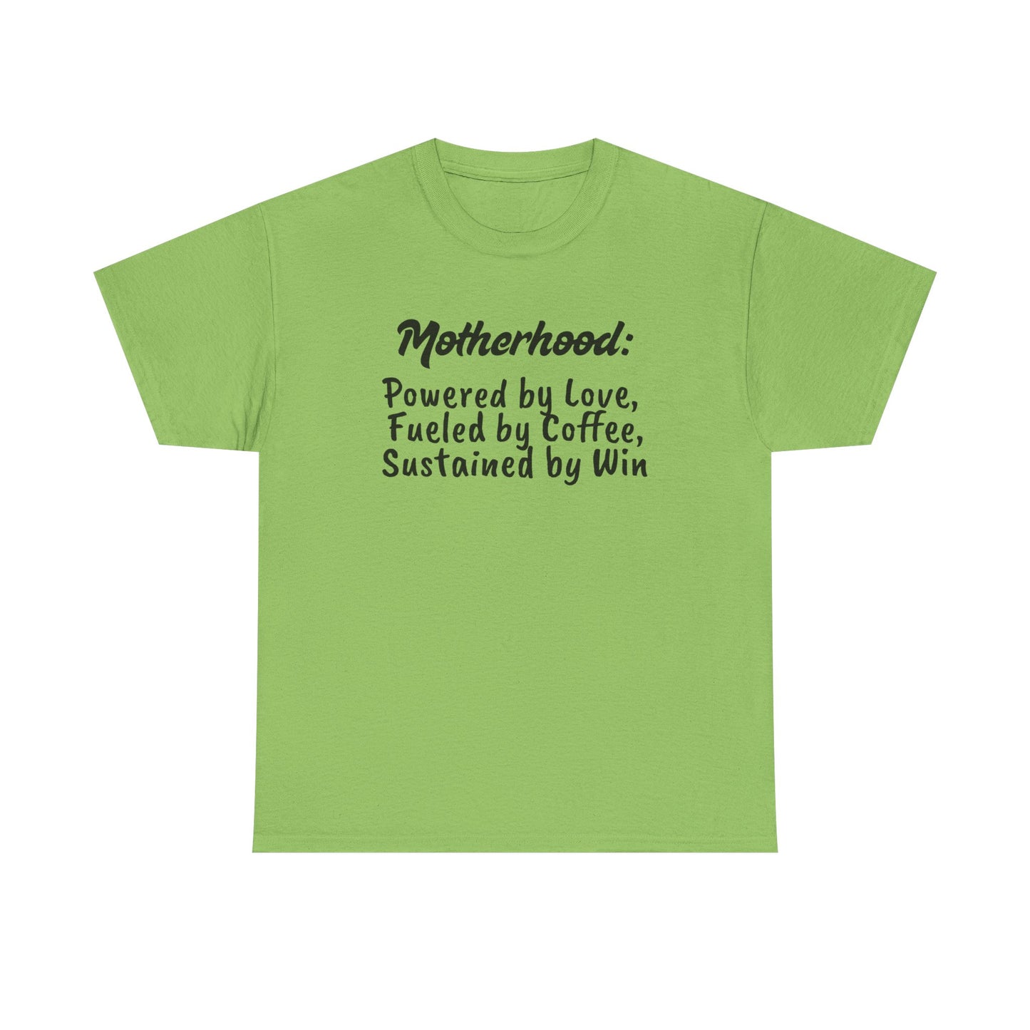 Motherhood Motivation Tee - Powered by Love, Fueled by Coffee, Sustained by Win