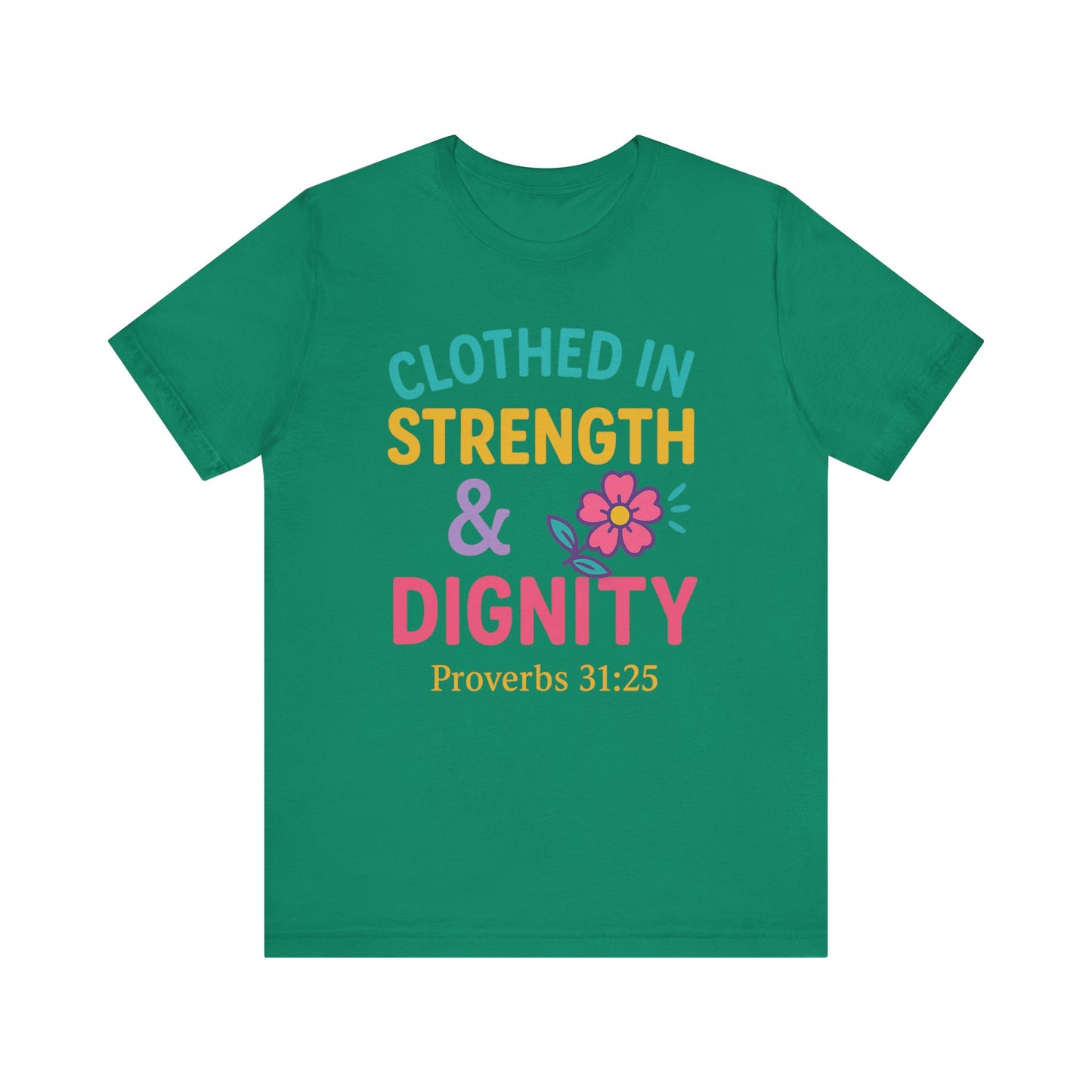 Strength & Dignity Tee, Inspirational Shirt, Proverbs 31:25 T-Shirt, Faith-Based Apparel, Motivational Gift for Her
