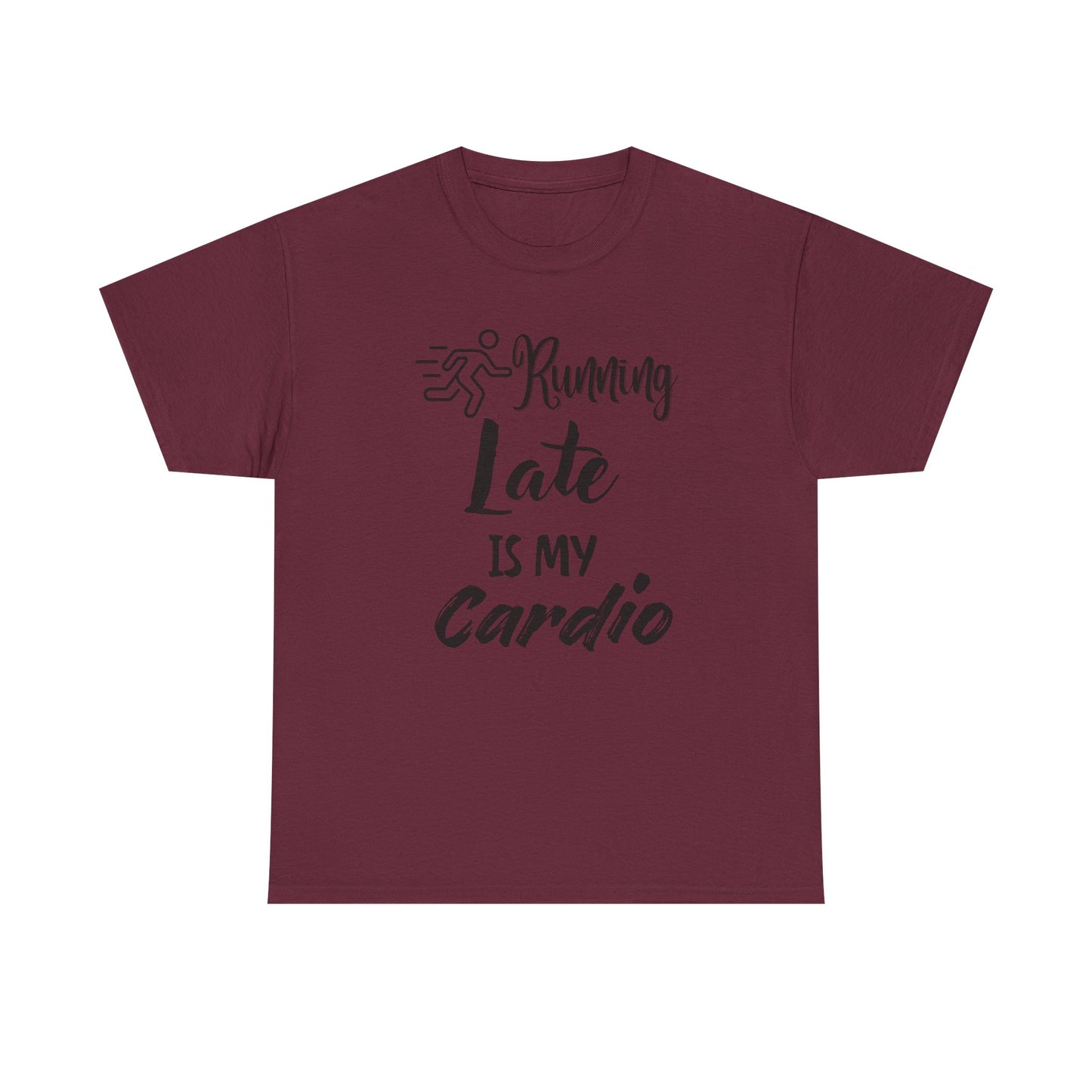 Running Late Is My Cardio Unisex Heavy Cotton Tee