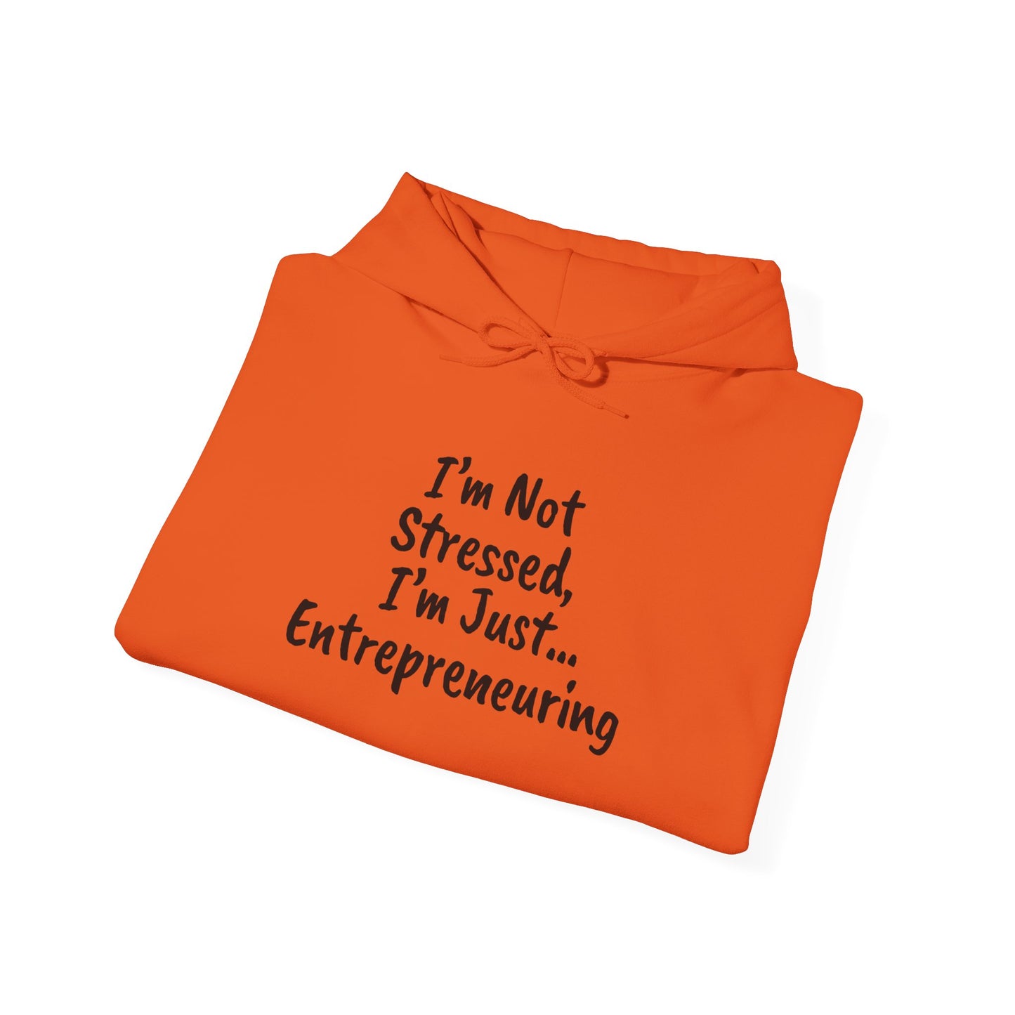 Entrepreneur Hoodie - "I'm Not Stressed, I'm Just..." Heavy Blend Sweatshirt for Creatives