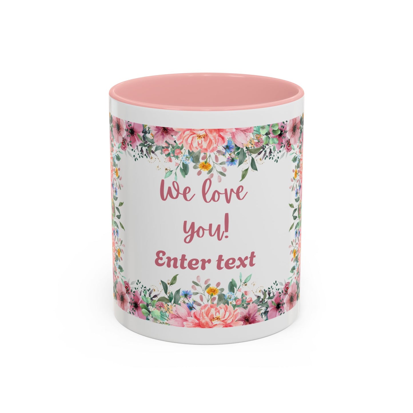 Floral Accent Coffee Mug - "We Love You!" Personalized Gift
