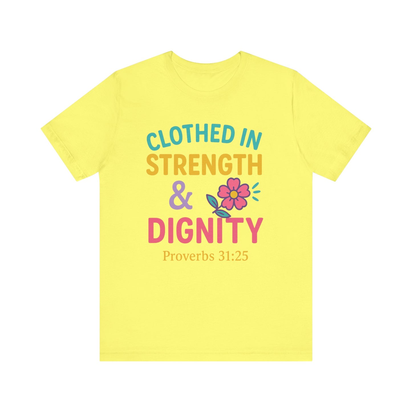 Strength & Dignity Tee, Inspirational Shirt, Proverbs 31:25 T-Shirt, Faith-Based Apparel, Motivational Gift for Her