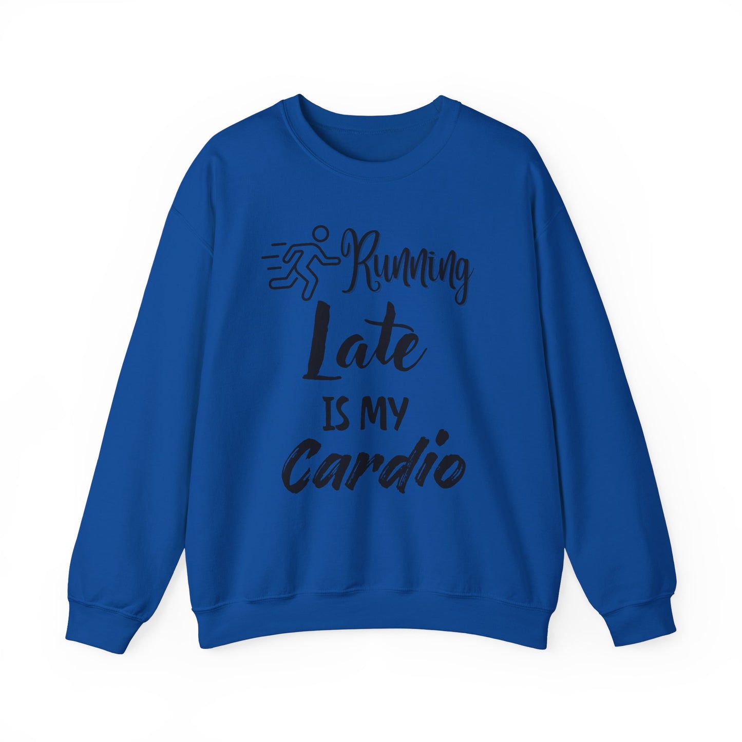Running Late Is My Cardio Unisex Crewneck Sweatshirt - Cozy Activewear for Fitness Enthusiasts