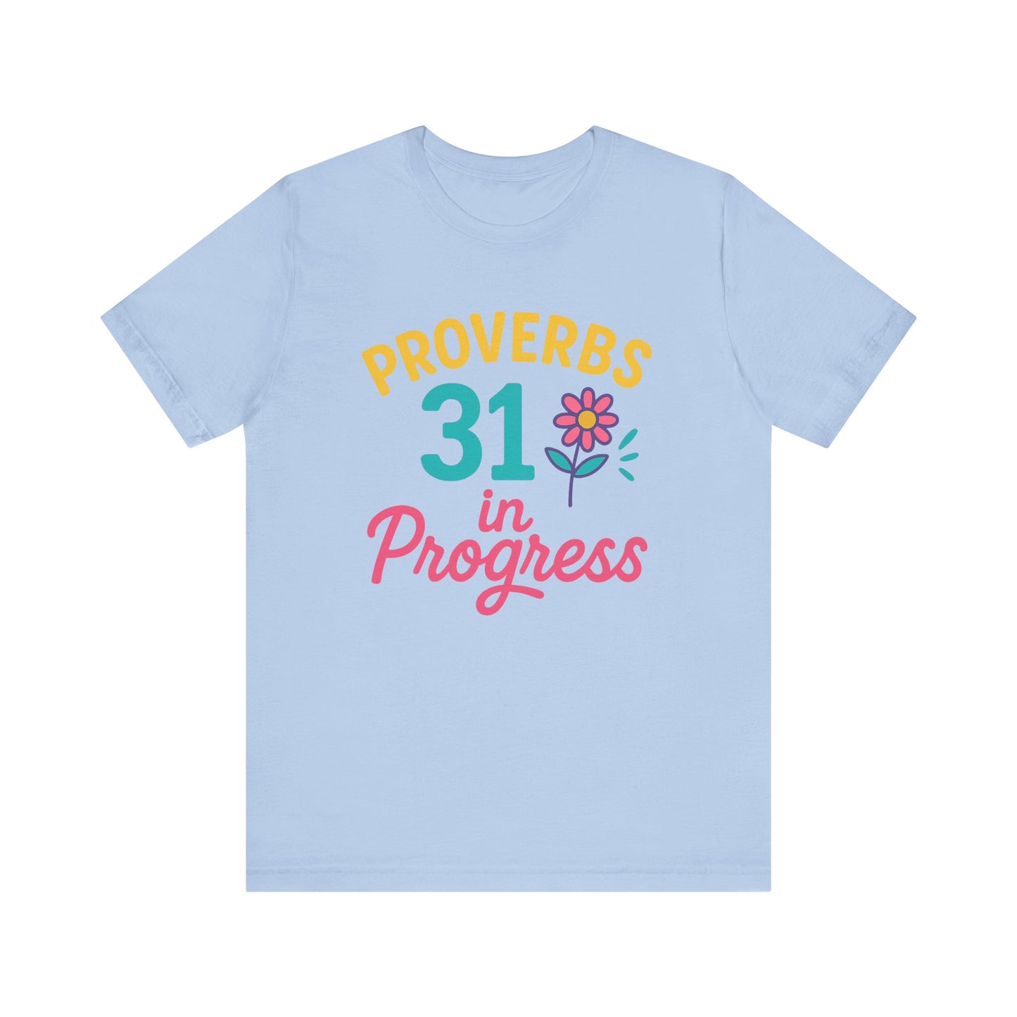 Proverbs 31 in Progress Tee | Inspirational Unisex T-Shirt, Faith-Based Apparel, Christian Gift, Motivational Wear, Bible Verse Tee