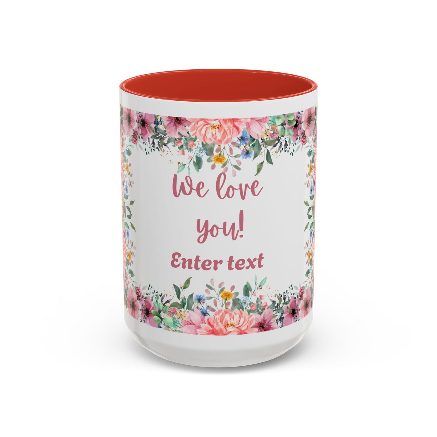 Floral Accent Coffee Mug - "We Love You!" Personalized Gift
