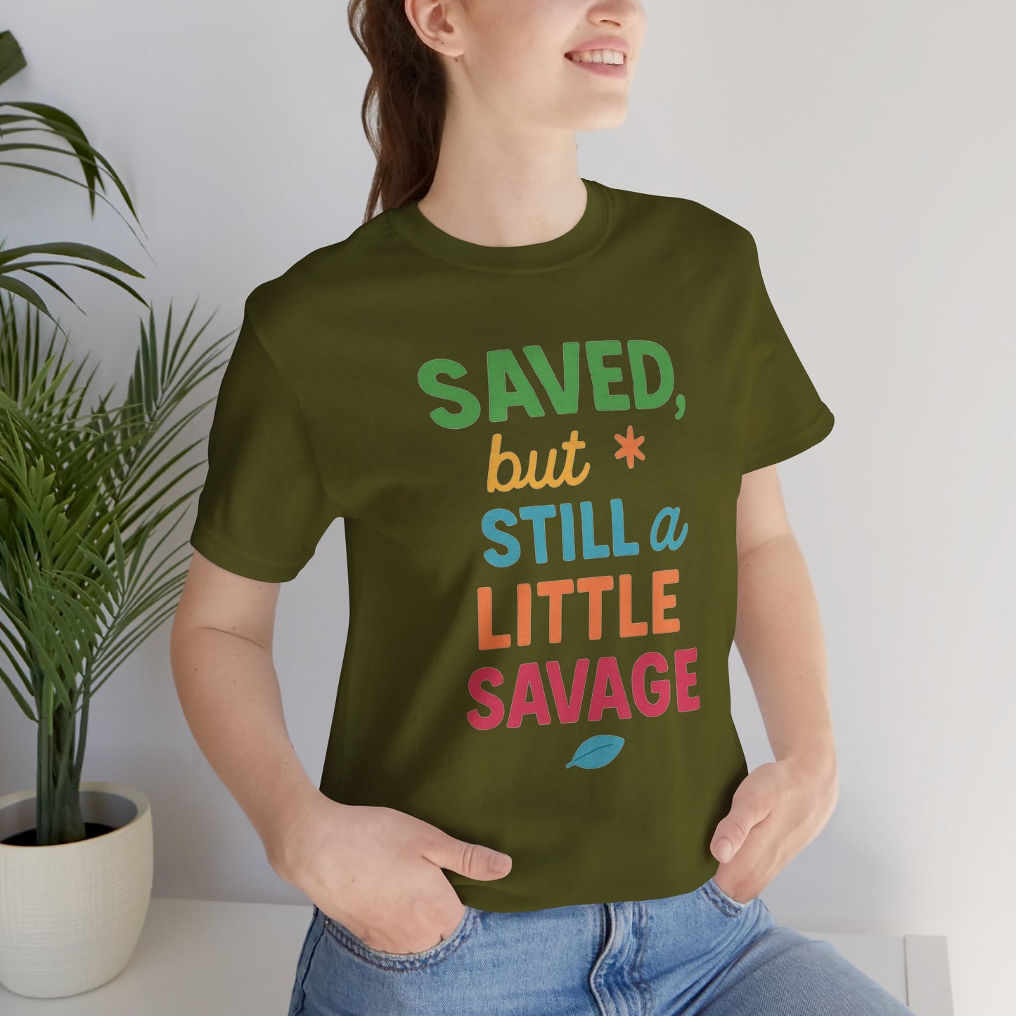 Saved But Still a Little Savage Tee, Fun Graphic T-Shirt, Unisex Short Sleeve Shirt, Casual Gift, Motivational Quote Top