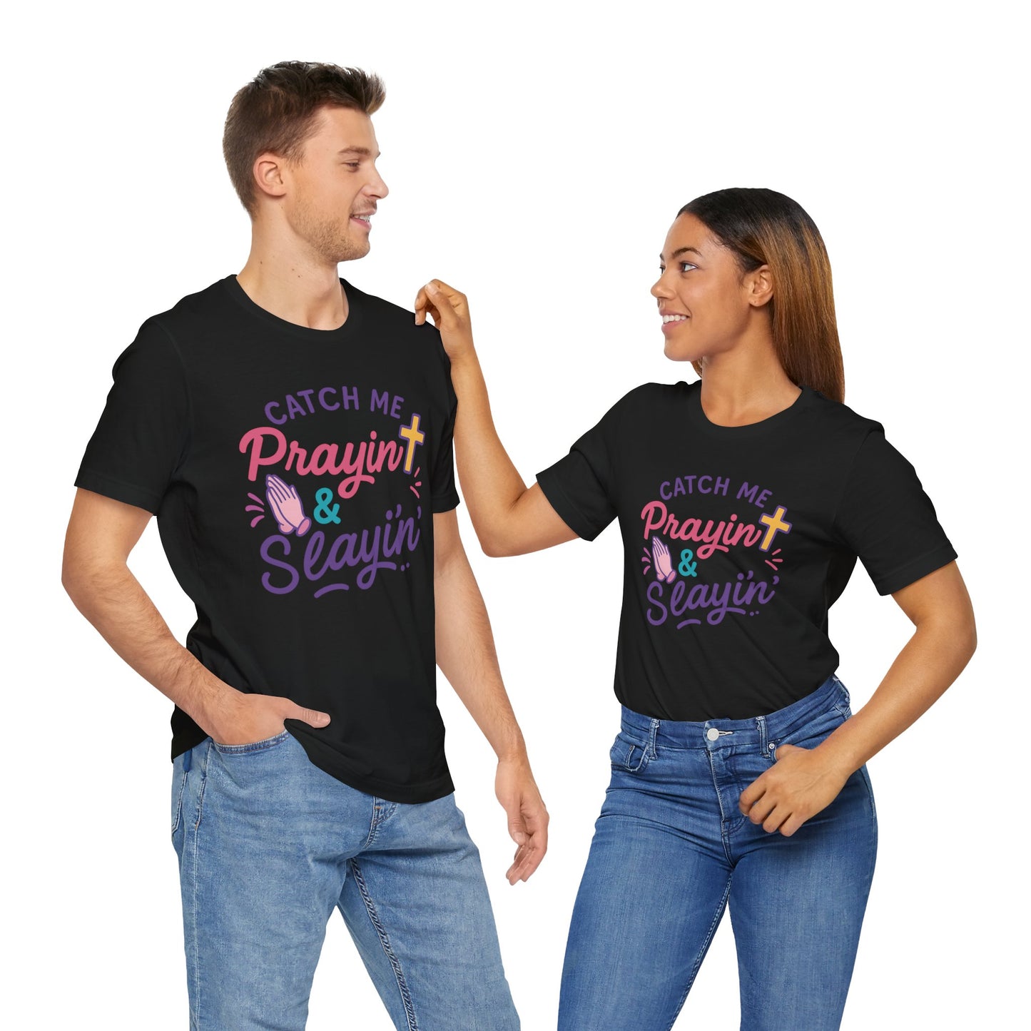 Catch Me Pray'in & Slay'in Unisex Tee, Inspiration T-Shirt, Faith-Based Apparel, Positive Vibe Shirt, Casual Religious Gift