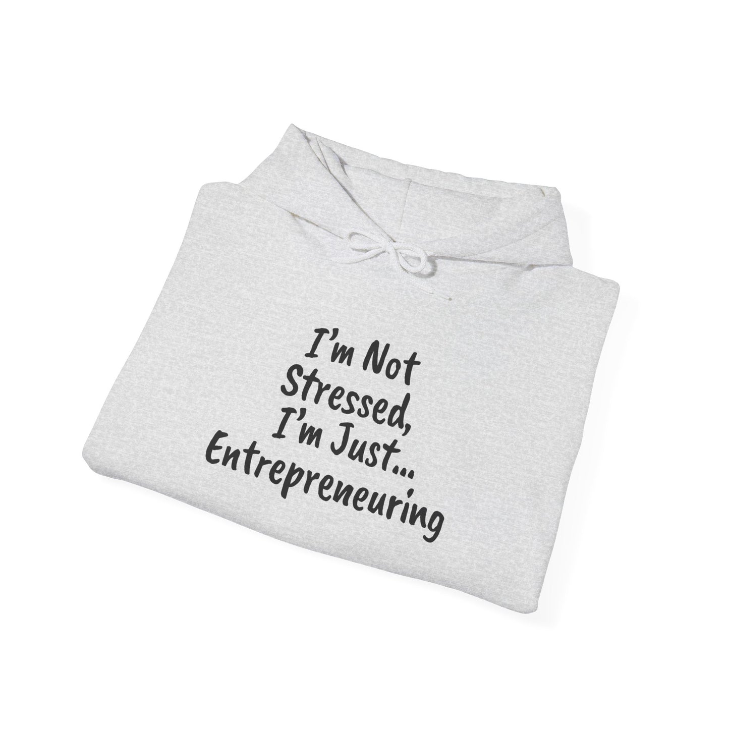 Entrepreneur Hoodie - "I'm Not Stressed, I'm Just..." Heavy Blend Sweatshirt for Creatives