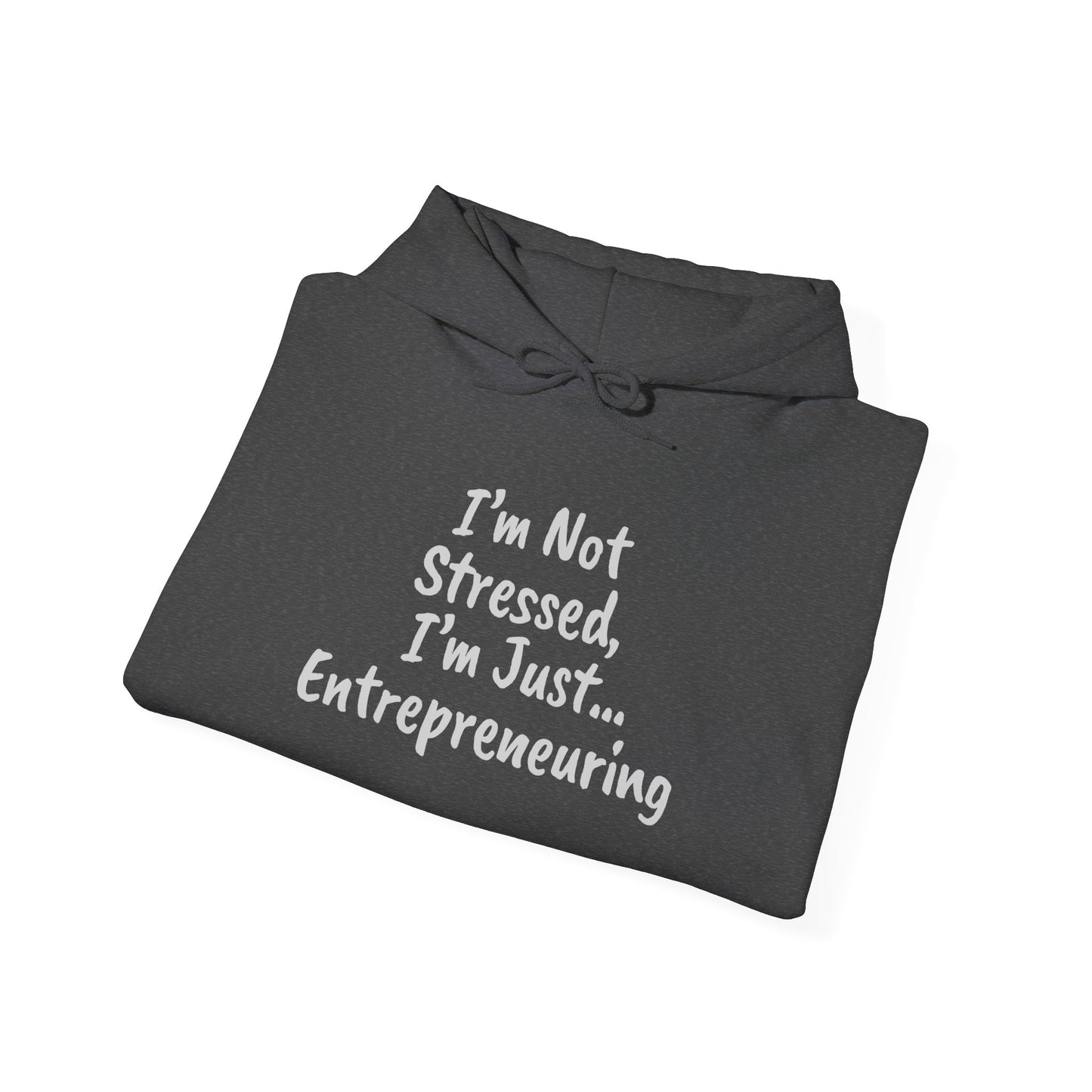 Entrepreneur Hoodie - "I'm Not Stressed, I'm Just..." Heavy Blend Sweatshirt for Creatives
