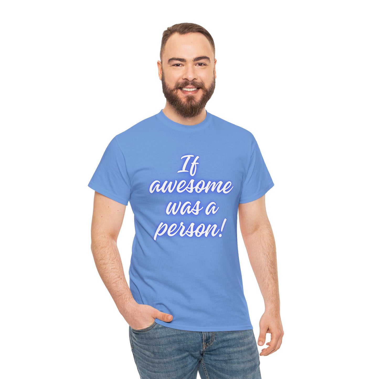 If Awesome Was a Person Unisex Heavy Cotton Tee - Fun Graphic Shirt for Casual Wear