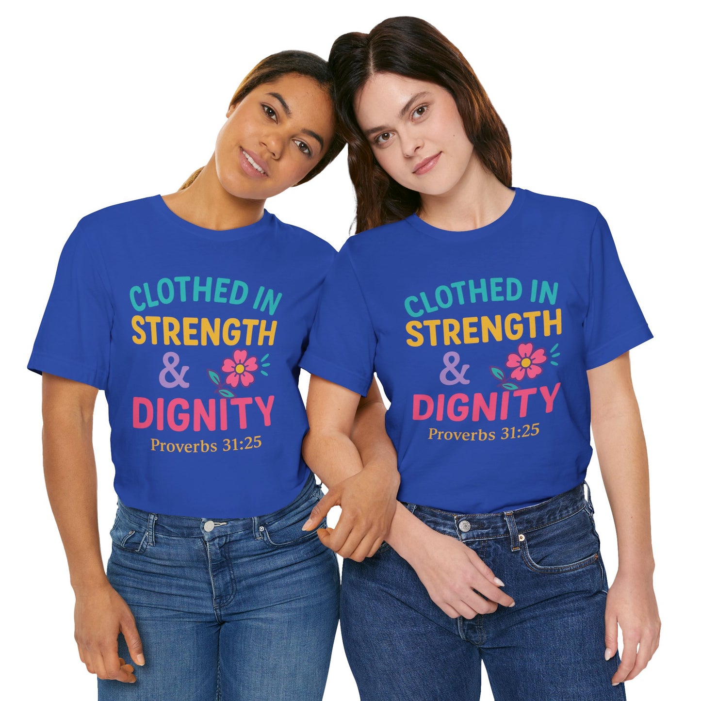 Strength & Dignity Tee, Inspirational Shirt, Proverbs 31:25 T-Shirt, Faith-Based Apparel, Motivational Gift for Her