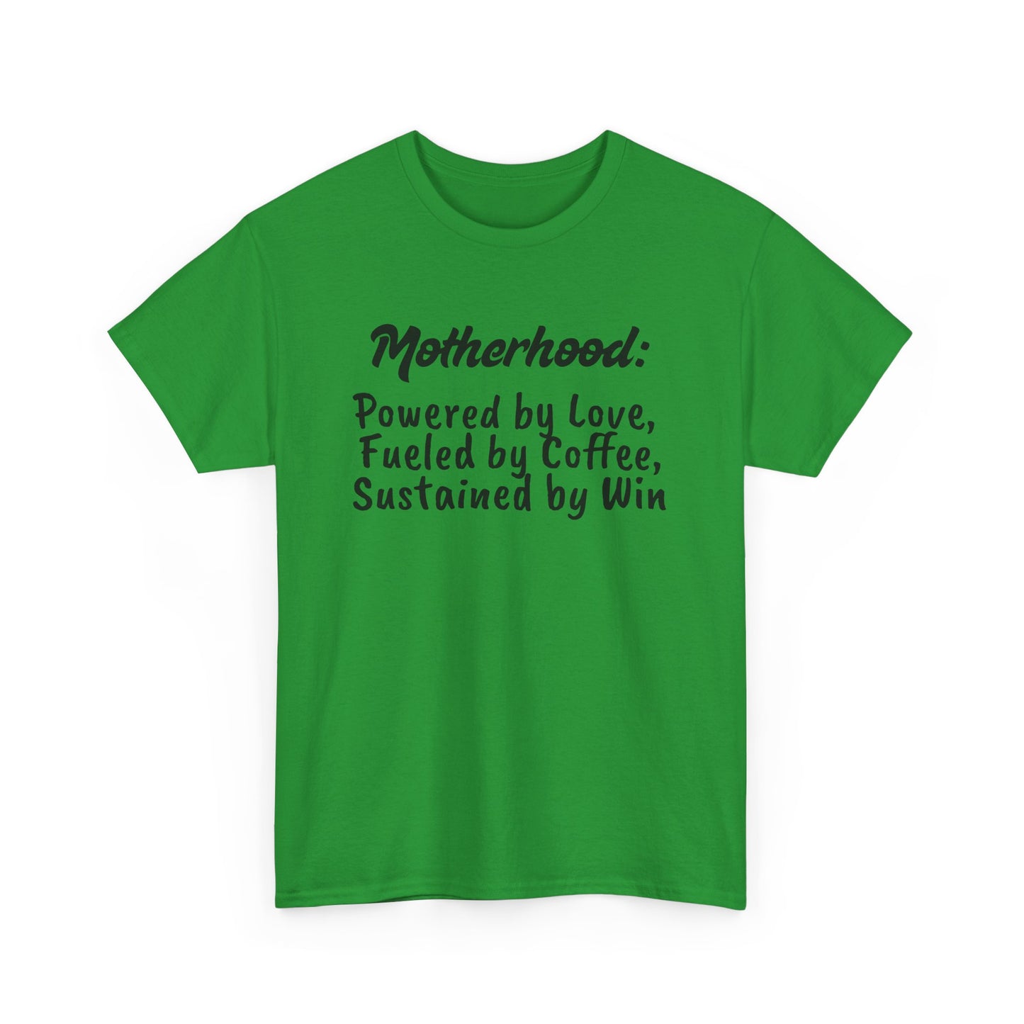 Motherhood Motivation Tee - Powered by Love, Fueled by Coffee, Sustained by Win
