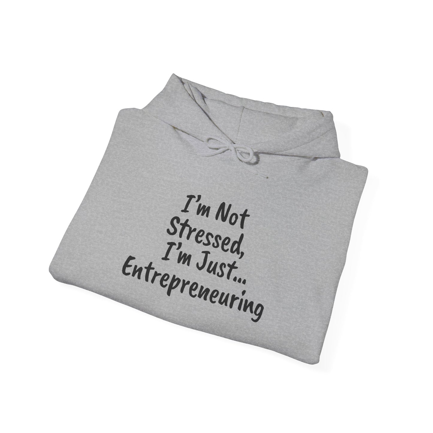 Entrepreneur Hoodie - "I'm Not Stressed, I'm Just..." Heavy Blend Sweatshirt for Creatives