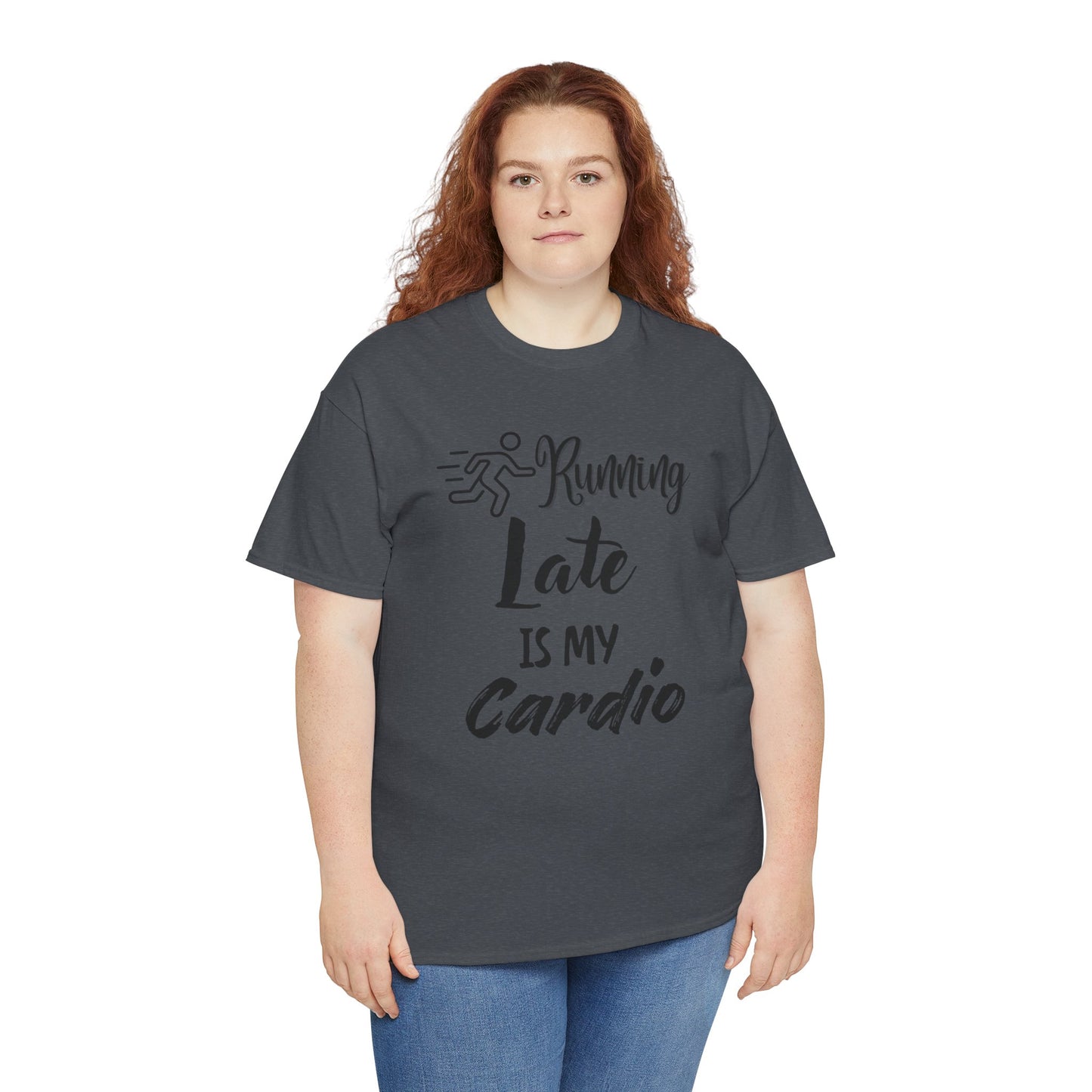 Running Late Is My Cardio Unisex Heavy Cotton Tee