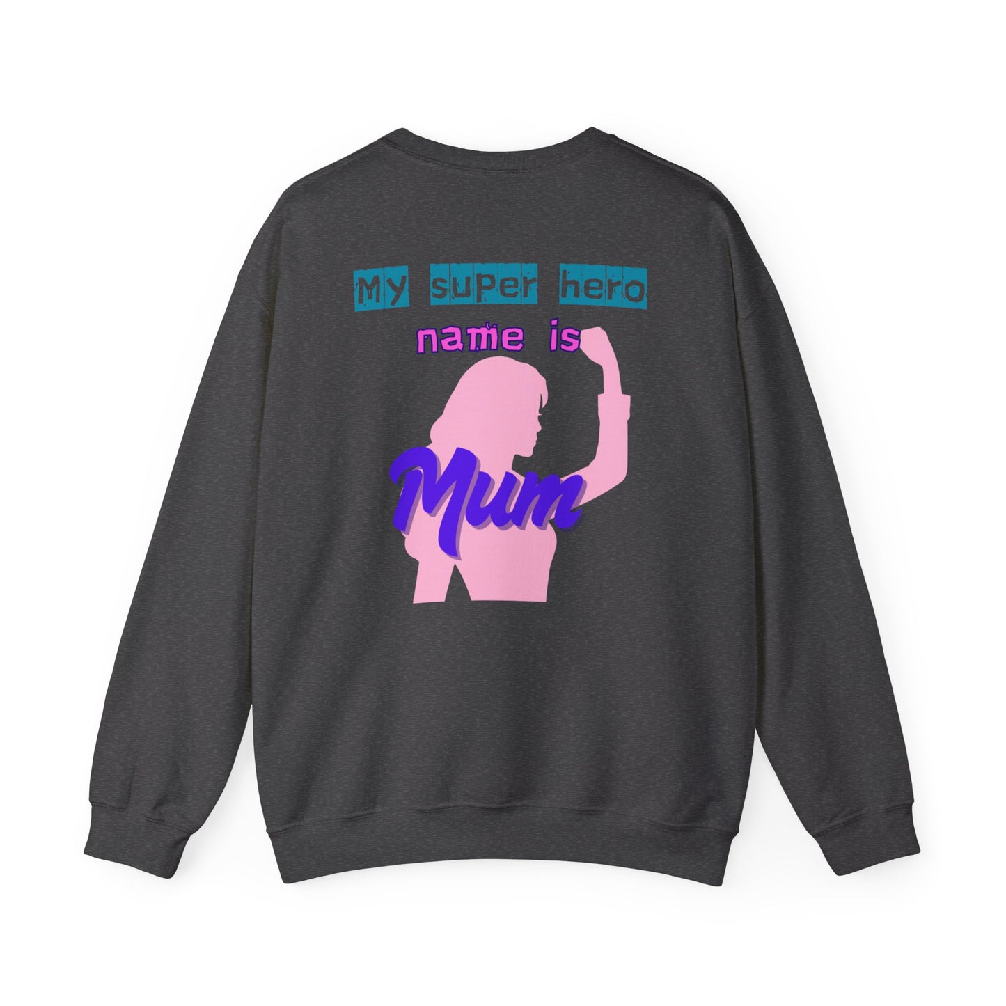 My Super Hero Mum Sweatshirt | Print on front and Back