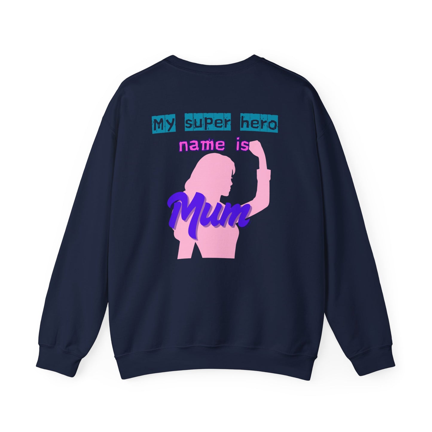 My Super Hero Mum Sweatshirt | Print on front and Back