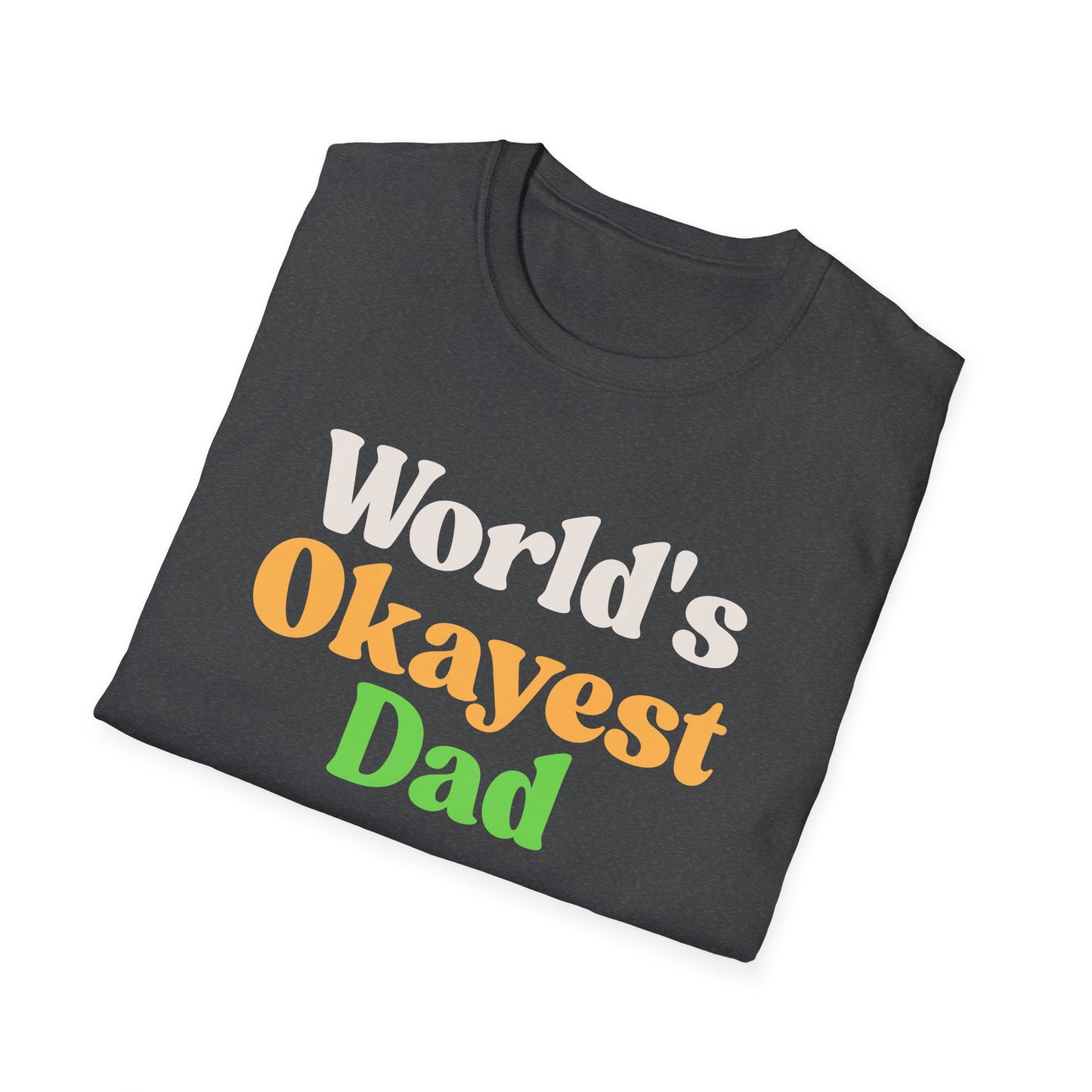 World's Okayest Dad Unisex Softstyle T-Shirt, Father's Day Gift, Casual Dad Tee, Funny Dad T-Shirt, Gift for Him, Dad Humor Shirt